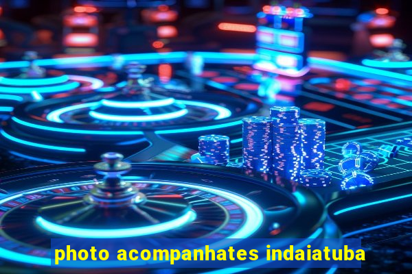 photo acompanhates indaiatuba